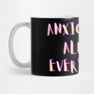 Anxious for almost everything - funny saying Mug